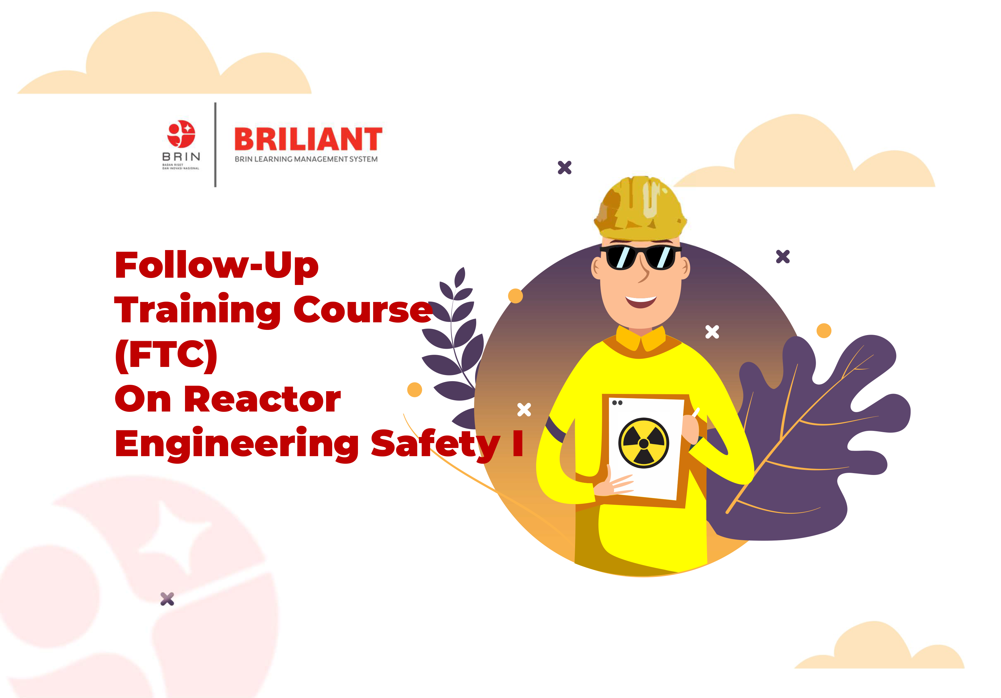 Kelas: Follow-up Training Course on Reactor Engineering Safety I