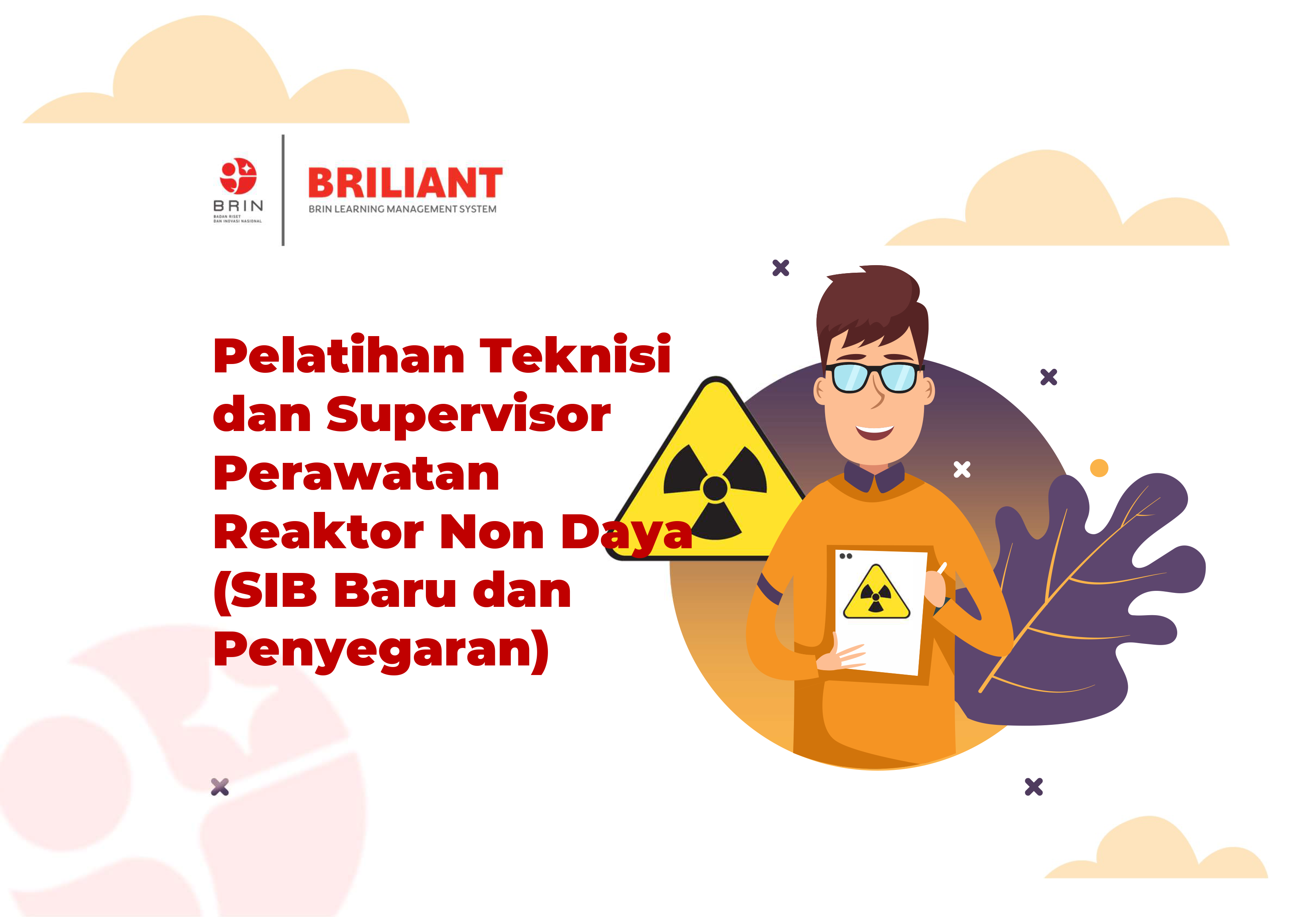 Kelas: Pelatihan Teknisi dan Supervisor Perawatan Reaktor Non Daya (SIB Baru dan Penyegaran)