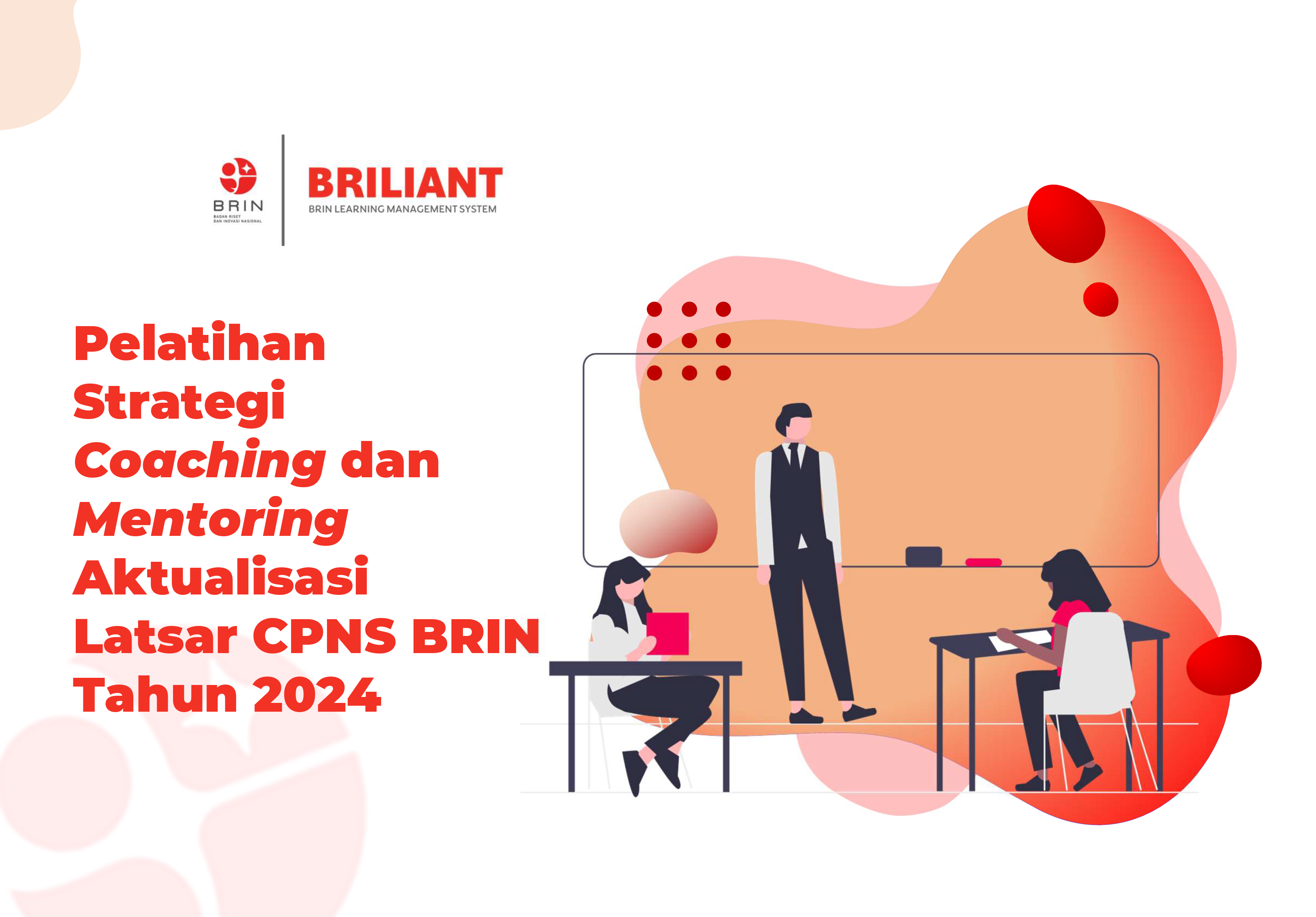 Kelas: Pelatihan Strategi Coaching dan Mentoring Aktualisasi Latsar CPNS BRIN Tahun 2024