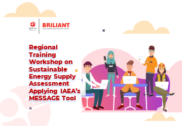 Regional Training Workshop on Sustainable Energy Supply Assessment Applying IAEA’s MESSAGE Tool