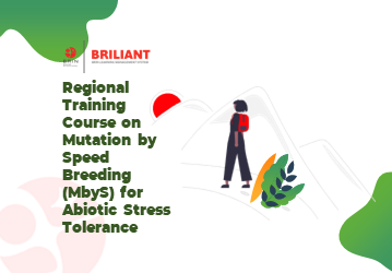 Regional Training Course on Mutation by Speed Breeding (MbyS) for Abiotic Stress Tolerance