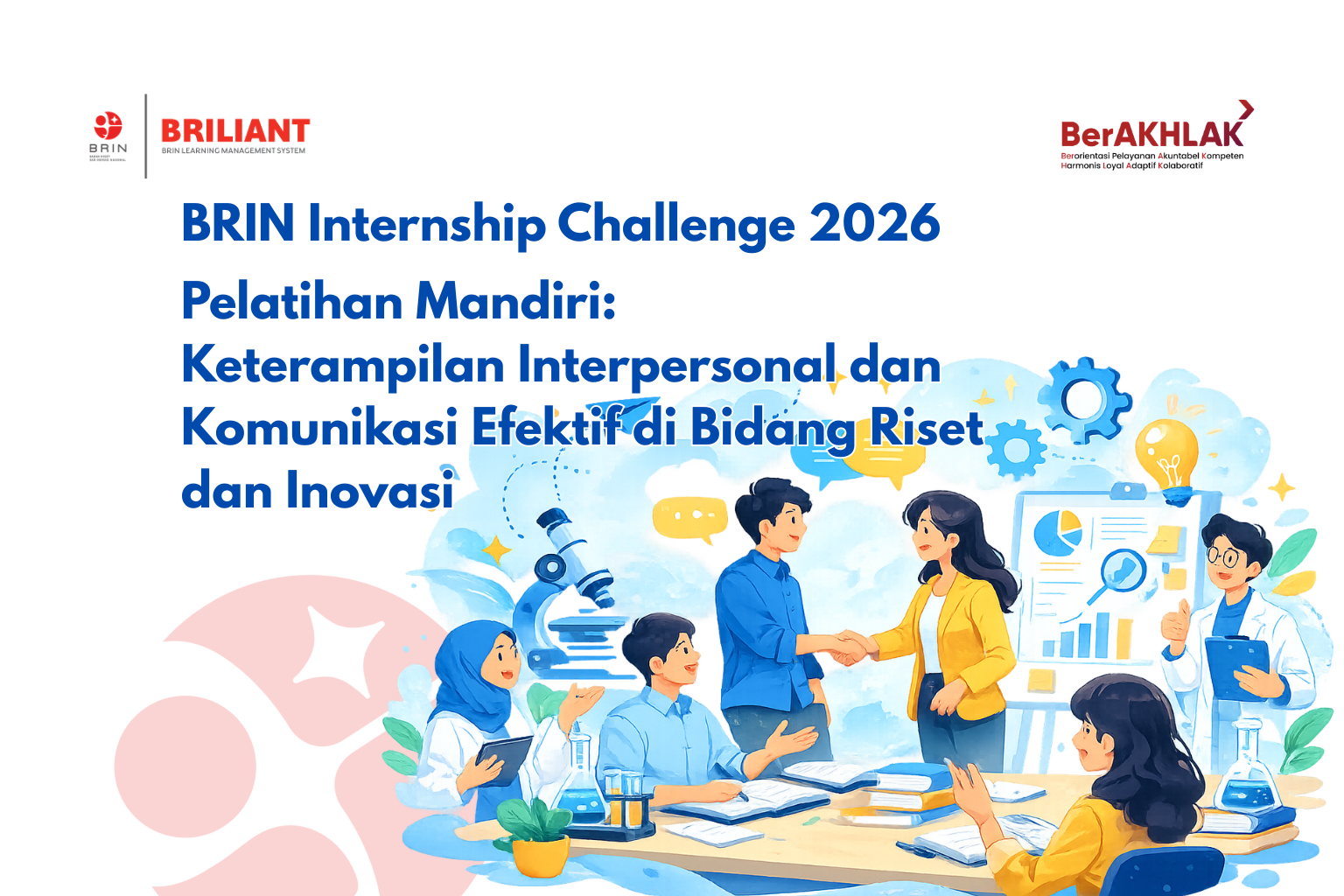 BRIN Internship Challenge 2026: Keterampilan Interpersonal dan Komunikasi Efektif
