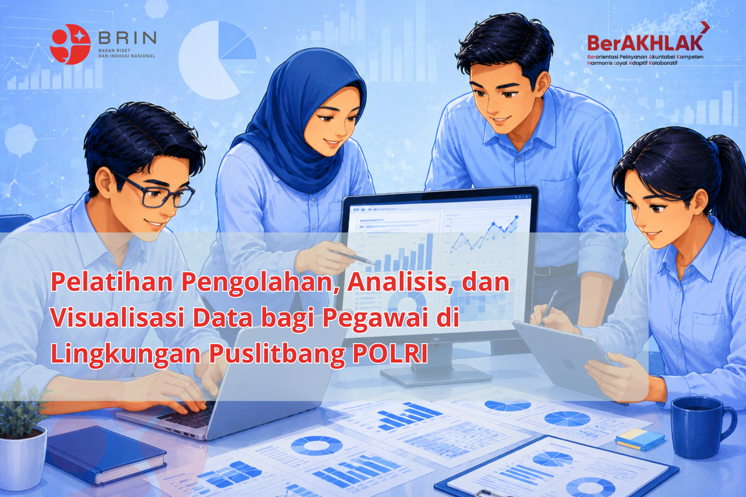Kelas: Pelatihan Pengolahan, Analisis, dan Visualisasi Data bagi Pegawai di Lingkungan Puslitbang POLRI