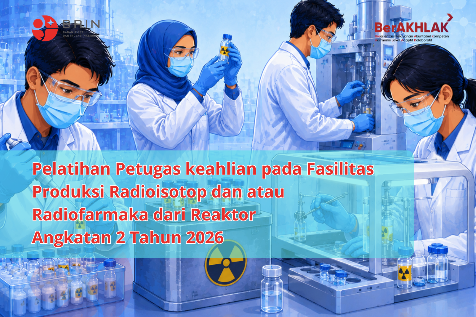 Kelas: Pelatihan Petugas keahlian pada Fasilitas Produksi Radioisotop dan atau Radiofarmaka dari Reaktor Angkatan 2