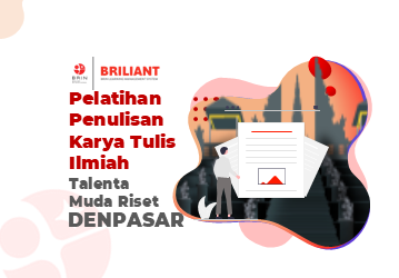 Kelas Pelatihan Karya Tulis Ilmiah bagi Talenta Muda Riset : Denpasar